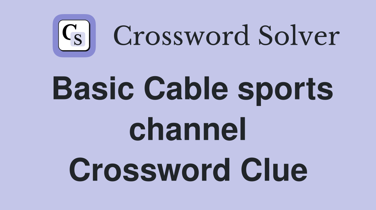 Basic Cable sports channel Crossword Clue