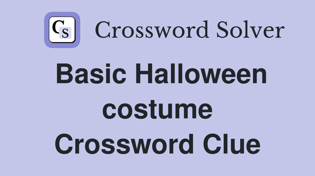 Basic Halloween costume Crossword Clue
