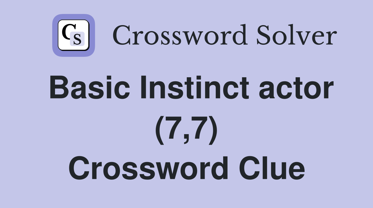 Basic Instinct actor (7,7) Crossword Clue