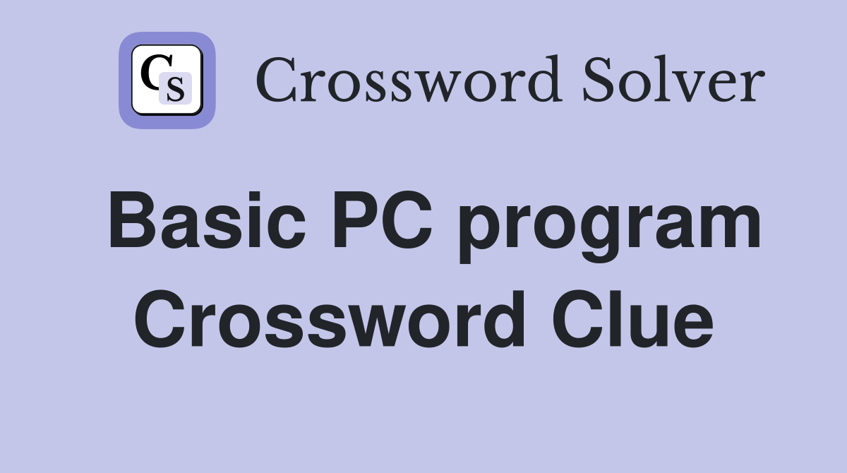 Basic PC program Crossword Clue