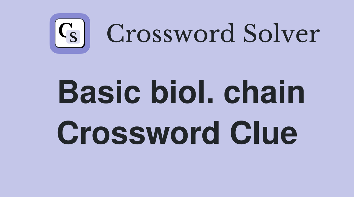 Basic biol. chain Crossword Clue