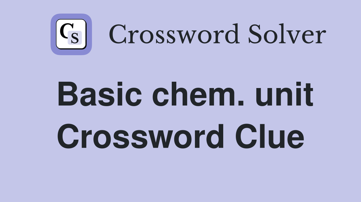 Basic chem. unit Crossword Clue