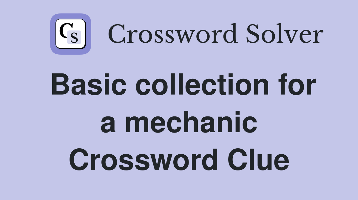 Basic collection for a mechanic Crossword Clue