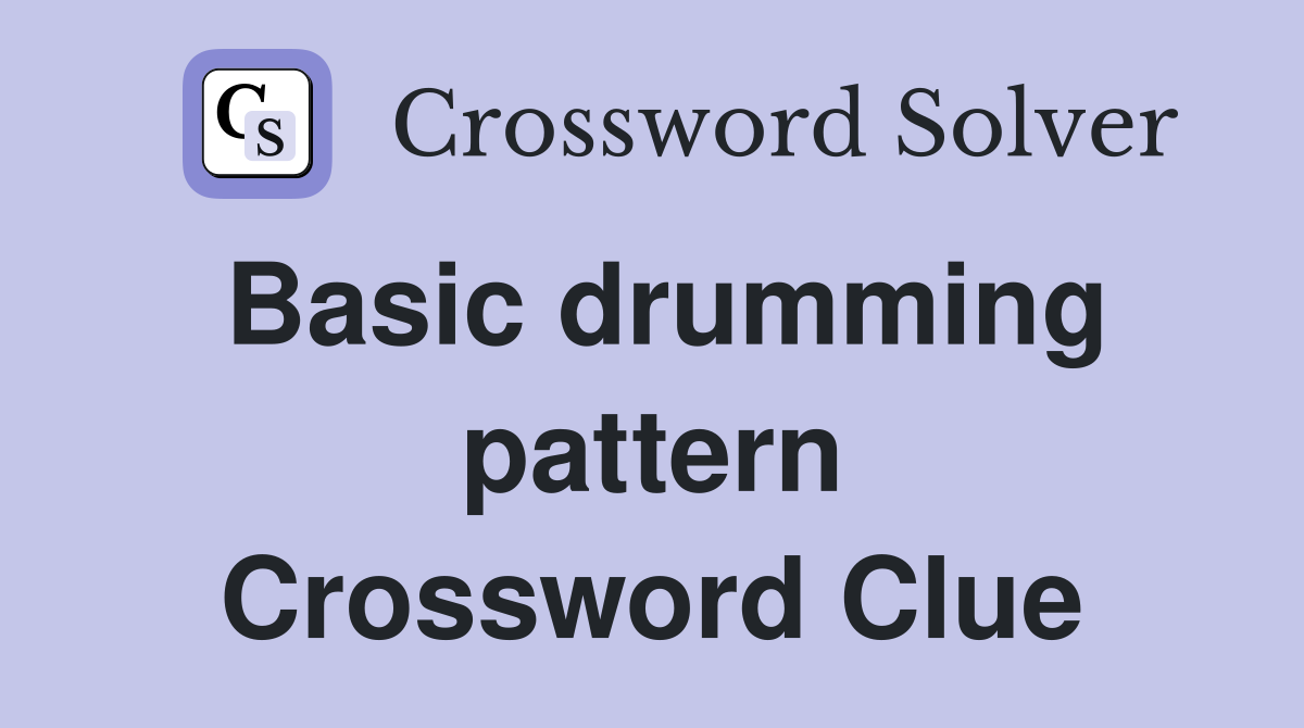 Basic drumming pattern Crossword Clue