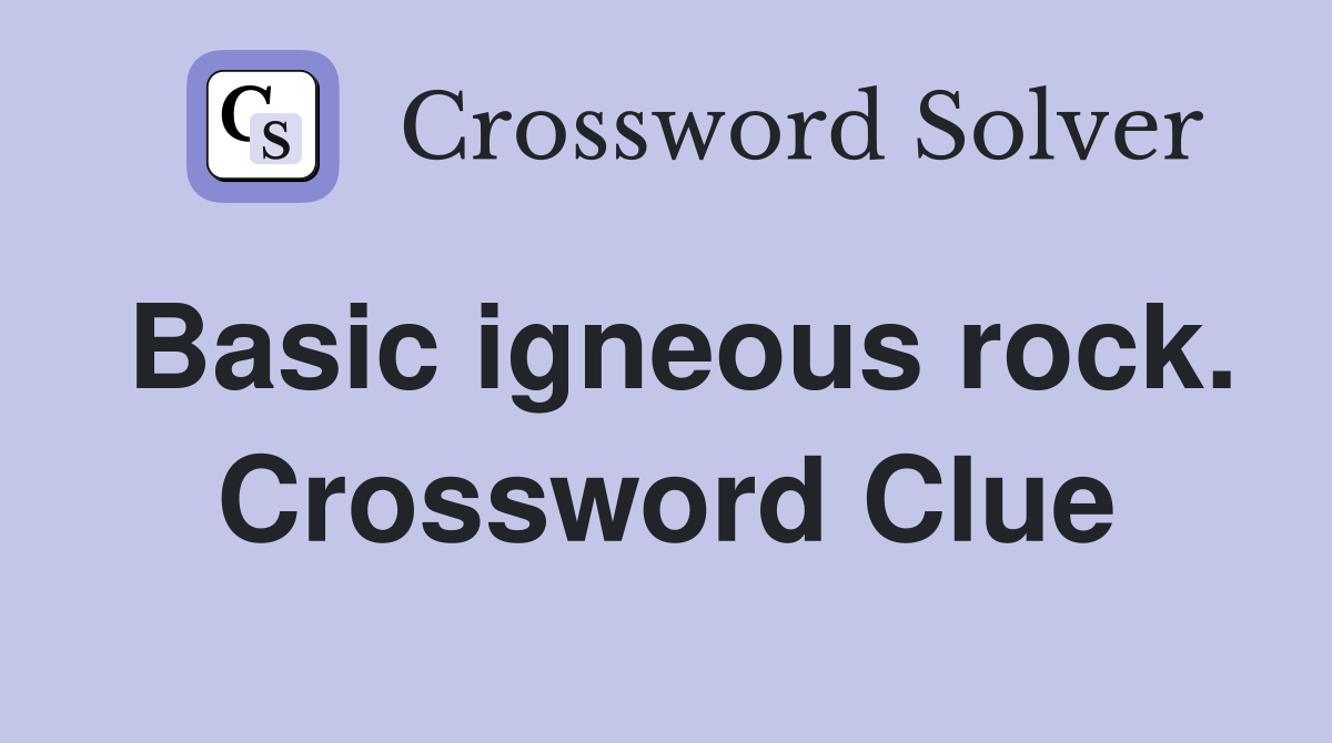 Basic igneous rock. Crossword Clue