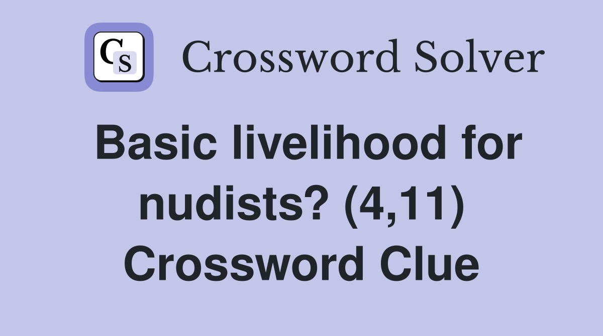 Basic livelihood for nudists? (4,11) Crossword Clue