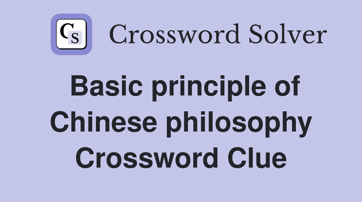 Basic principle of Chinese philosophy Crossword Clue