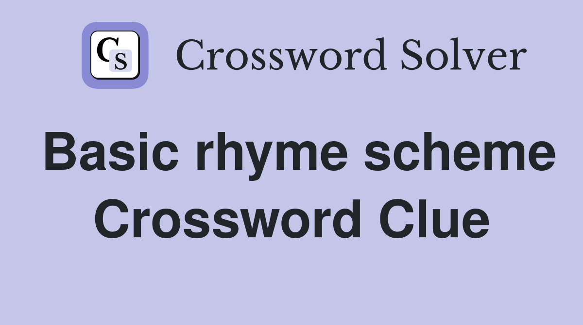 Basic rhyme scheme Crossword Clue