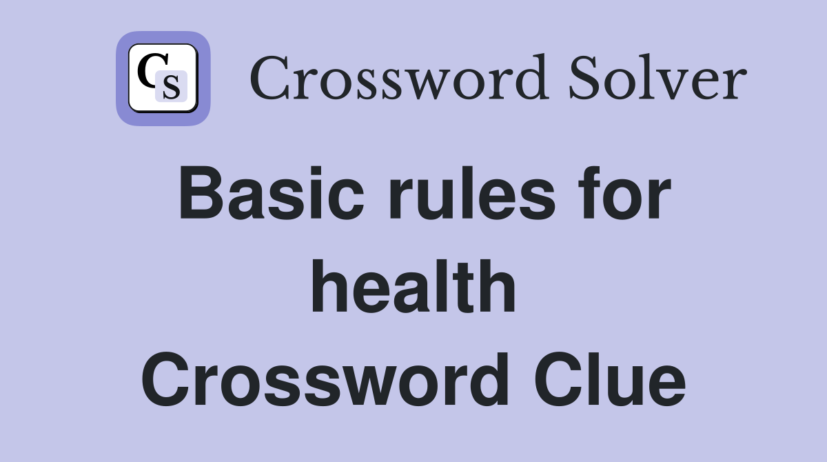 Basic rules for health Crossword Clue