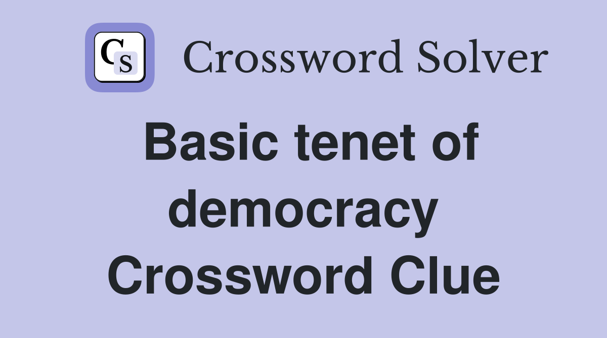 Basic tenet of democracy Crossword Clue