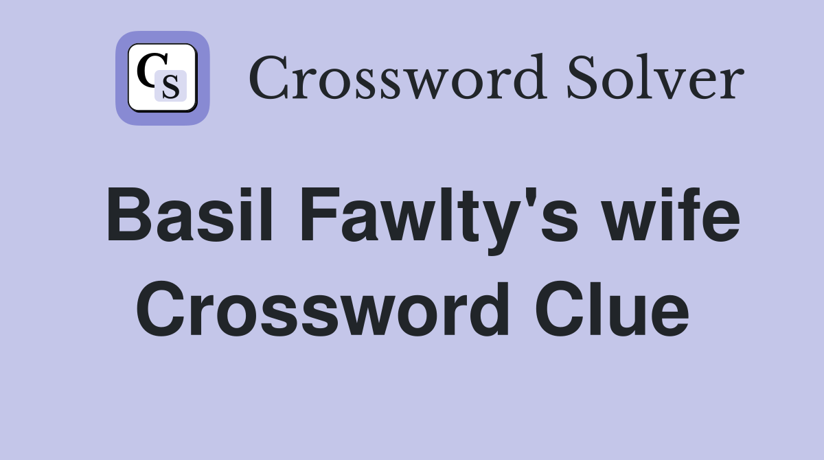 Basil Fawlty's wife Crossword Clue
