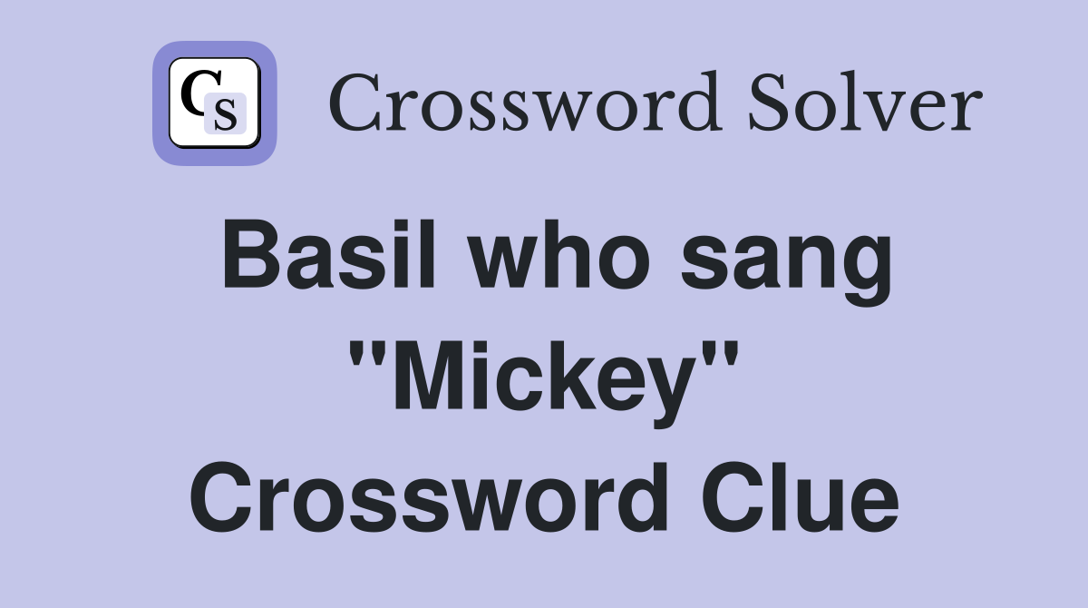 Basil who sang "Mickey" Crossword Clue