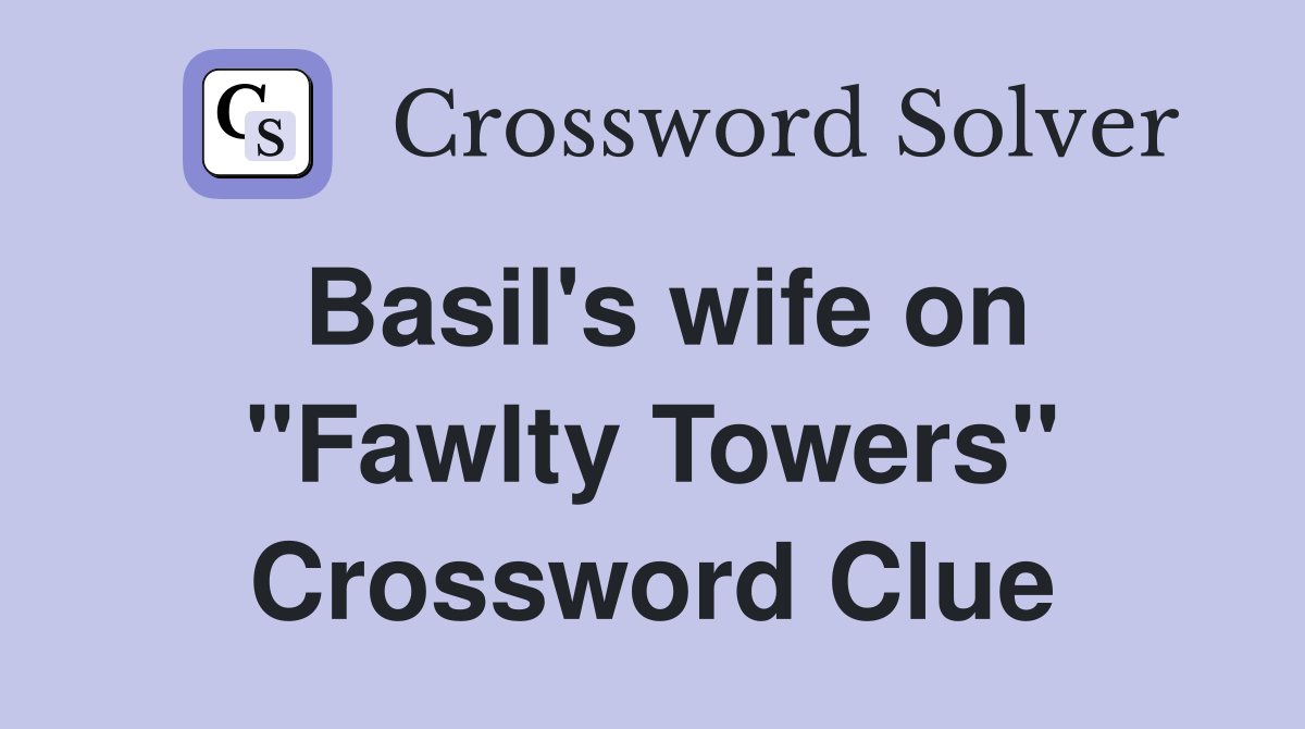 Basil's wife on "Fawlty Towers" Crossword Clue