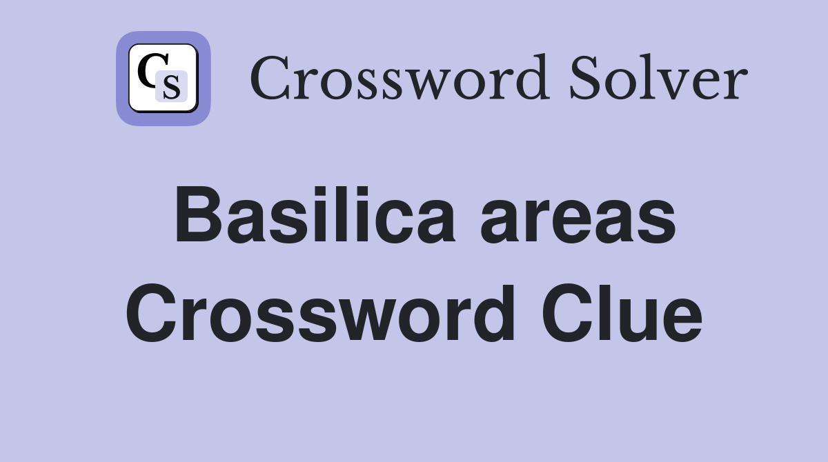 Basilica areas Crossword Clue Answers Crossword Solver