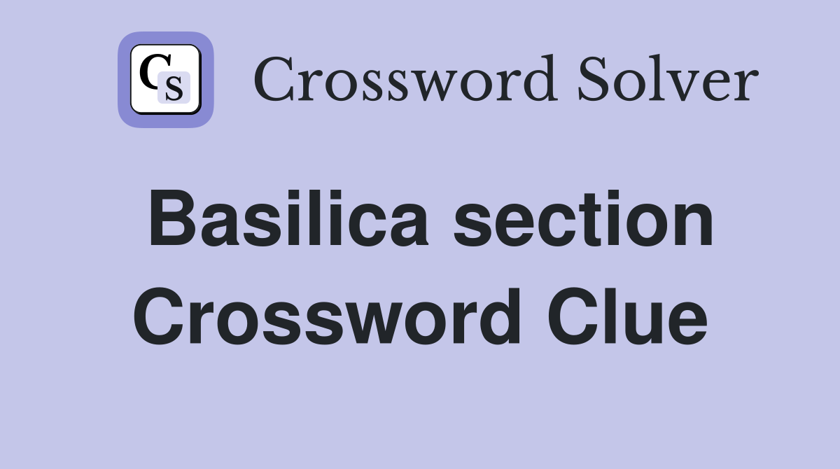 Basilica section Crossword Clue