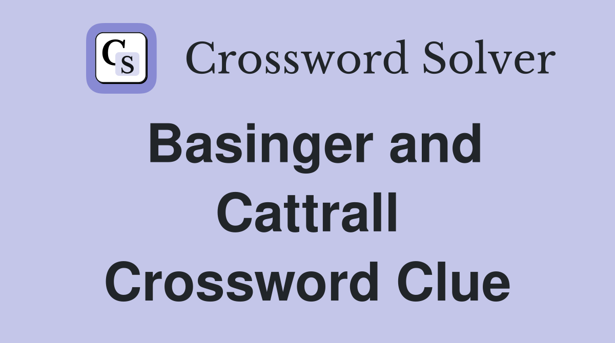 Basinger and Cattrall Crossword Clue