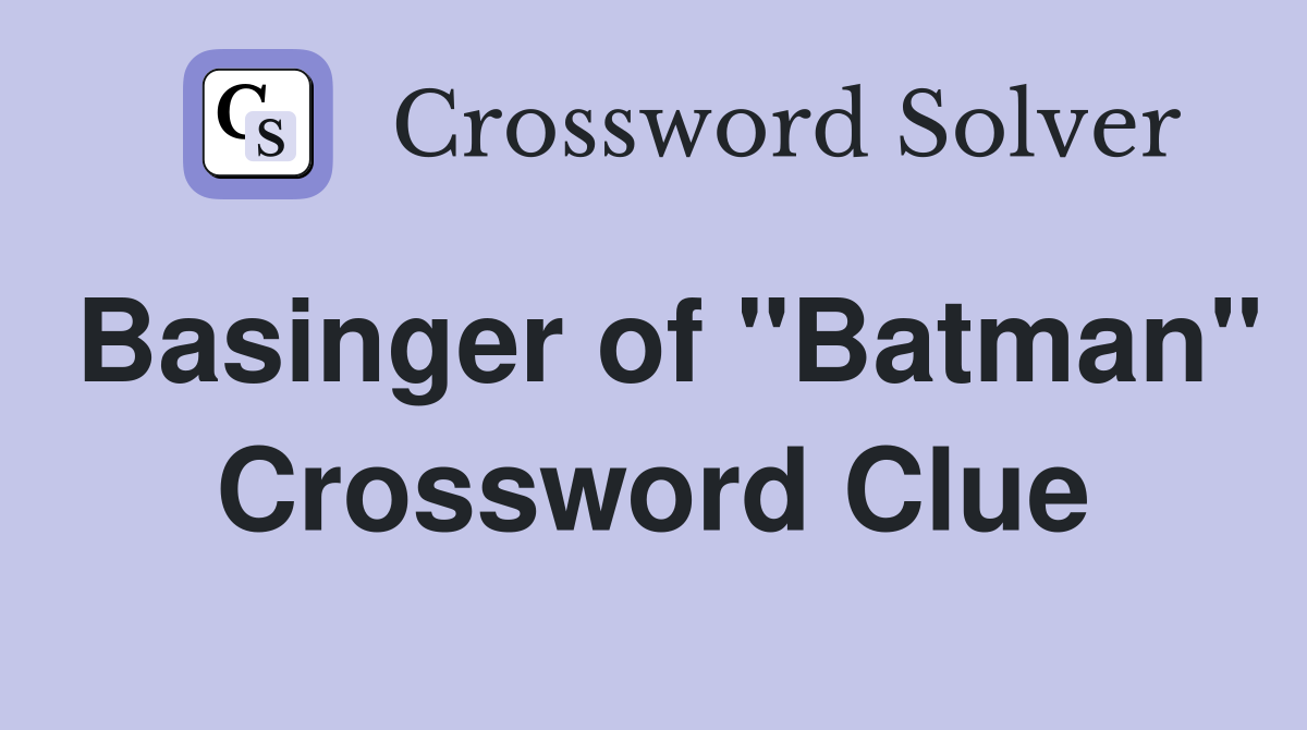 Basinger of "Batman" Crossword Clue