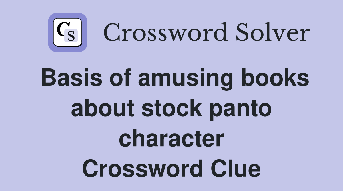 Basis of amusing books about stock panto character Crossword Clue