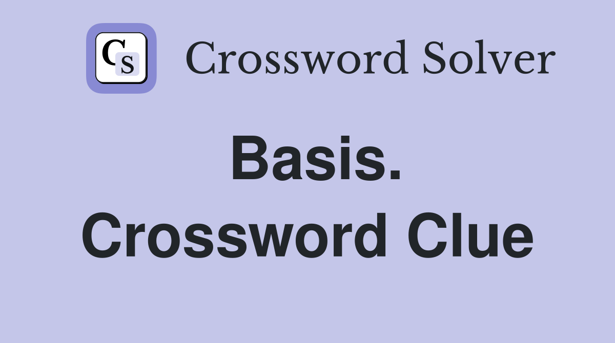 Basis. Crossword Clue