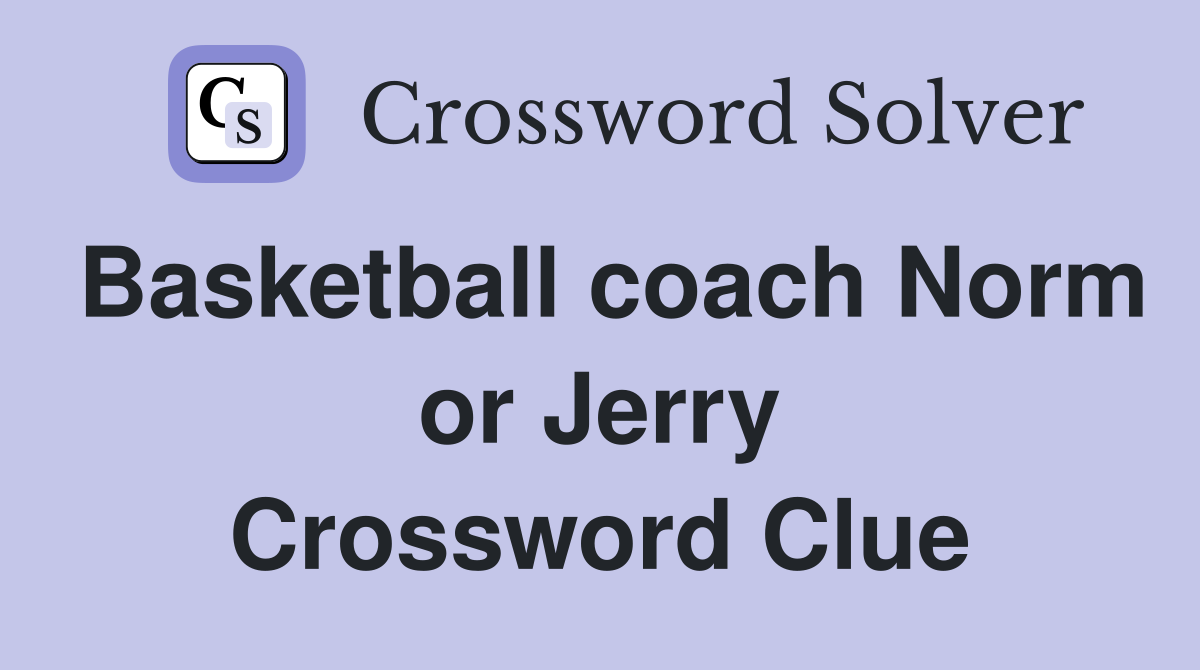 Basketball coach Norm or Jerry Crossword Clue
