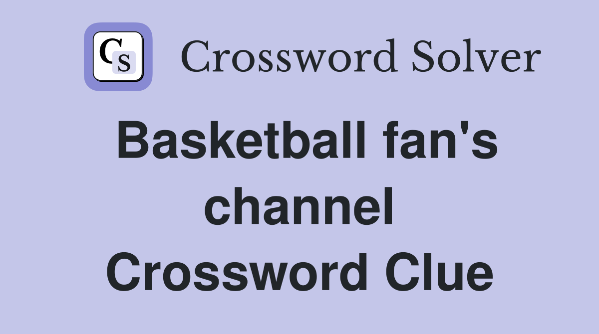 Basketball fan's channel Crossword Clue