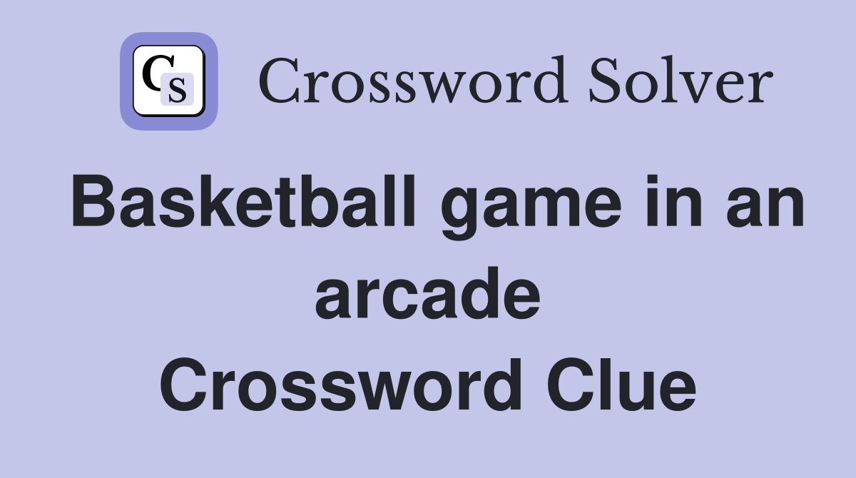 Basketball game in an arcade Crossword Clue