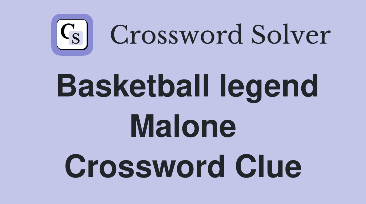 Basketball legend Malone Crossword Clue