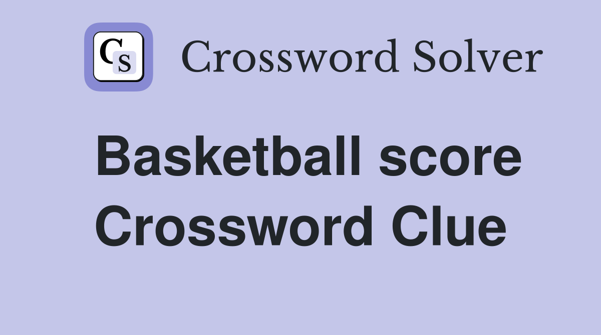 Basketball score Crossword Clue