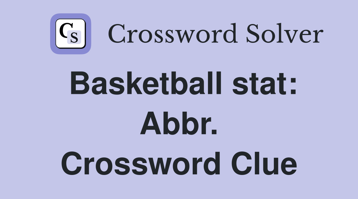 Basketball stat: Abbr. Crossword Clue