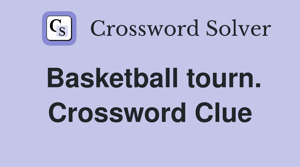 Basketball tourn. Crossword Clue