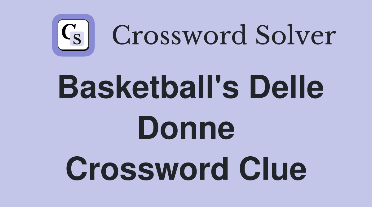 Basketball's Delle Donne Crossword Clue