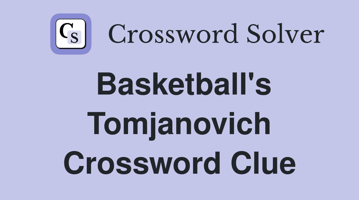 Basketball's Tomjanovich Crossword Clue