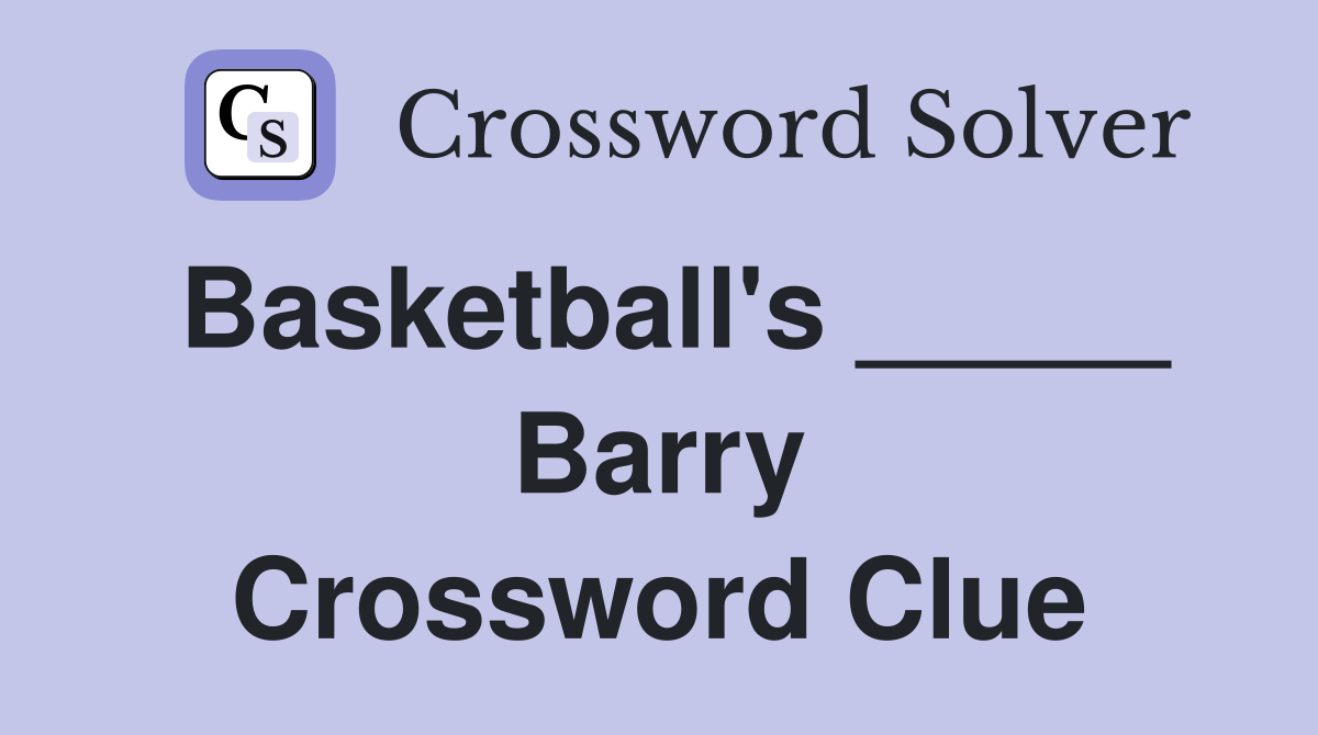 Basketball's _____ Barry Crossword Clue