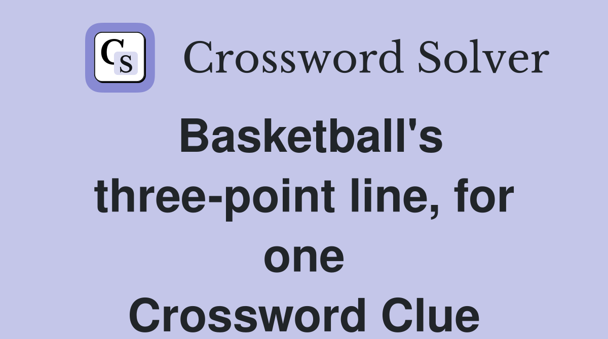 Basketball's three-point line, for one Crossword Clue