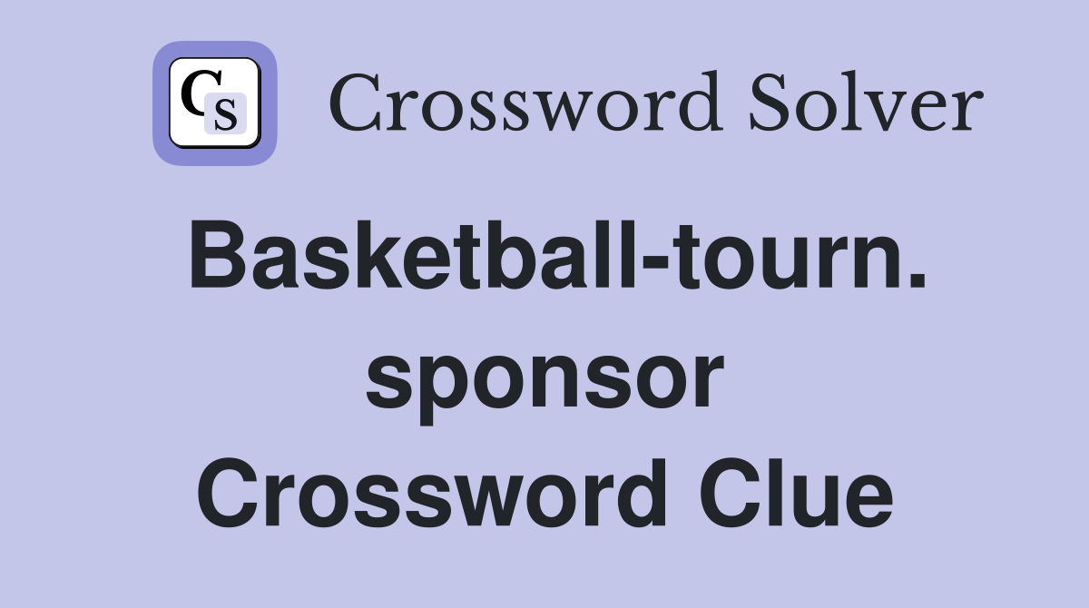 Basketball-tourn. sponsor Crossword Clue