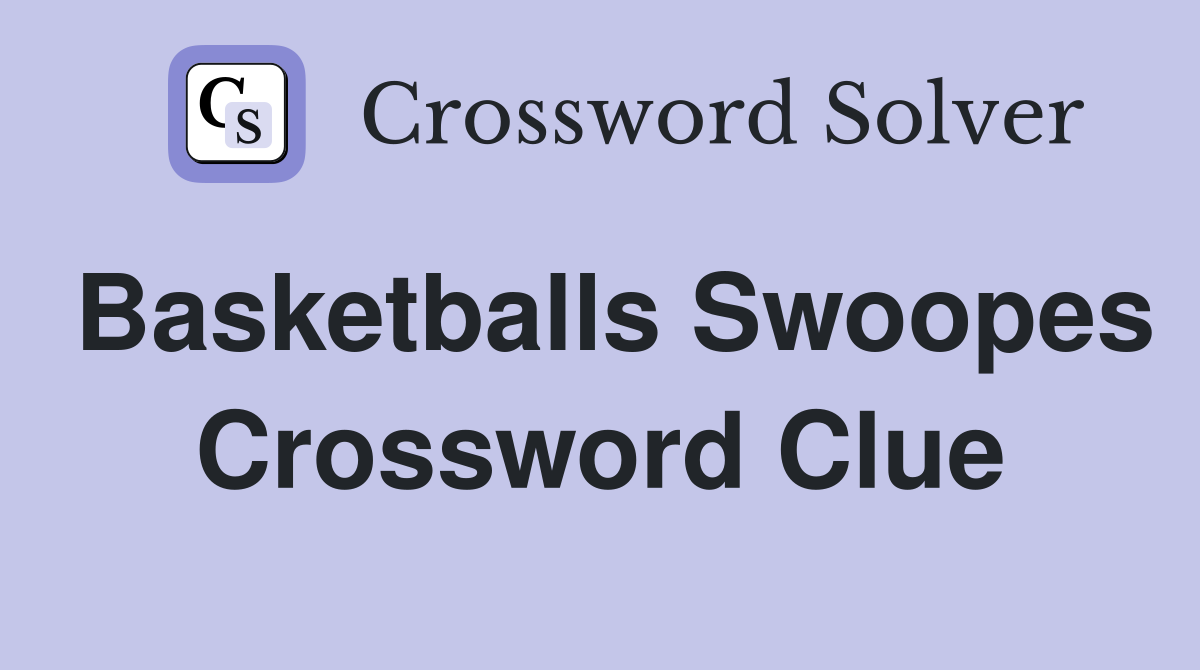 Basketballs Swoopes Crossword Clue