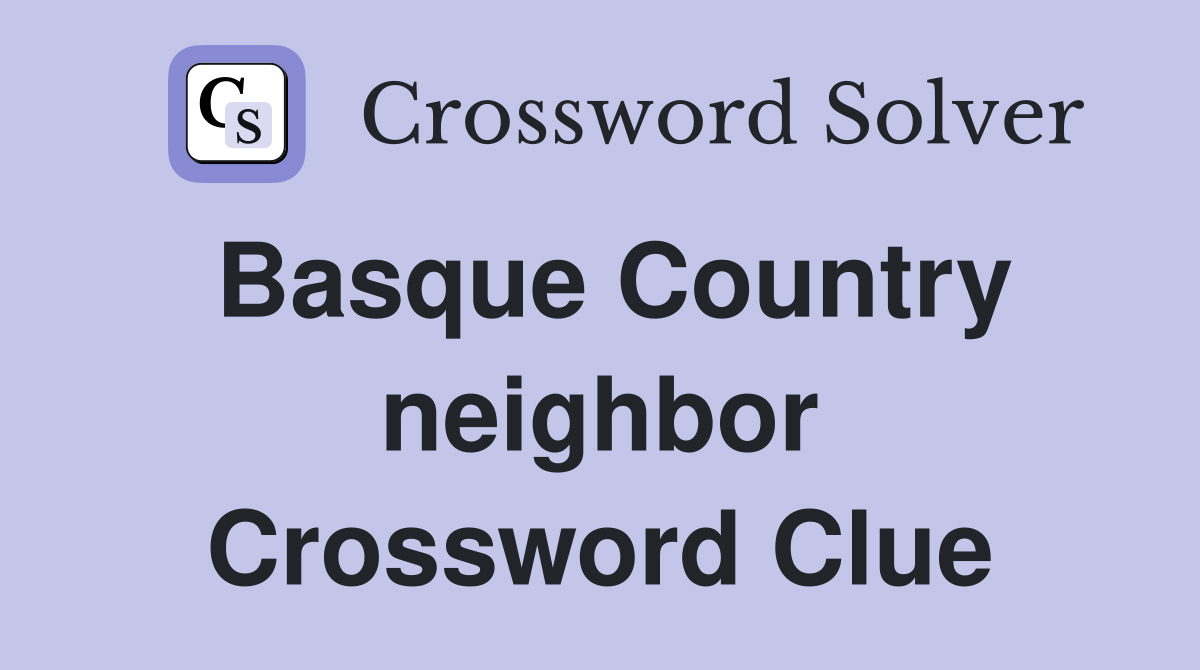 Basque Country neighbor Crossword Clue