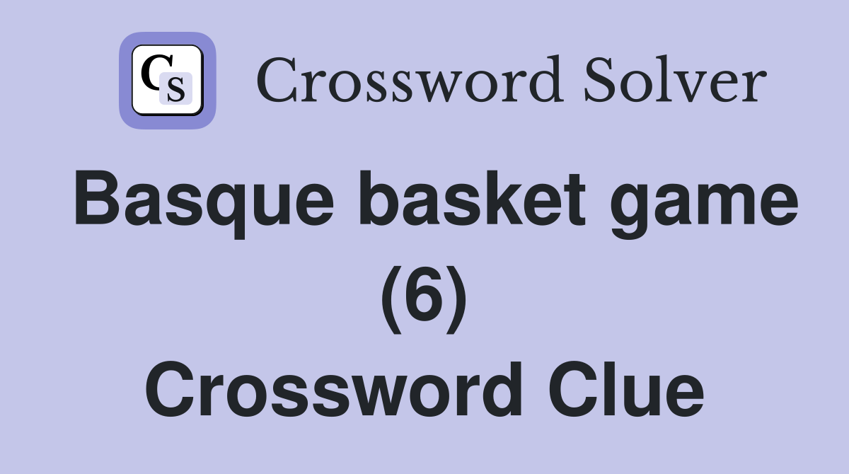 Basque basket game (6) Crossword Clue