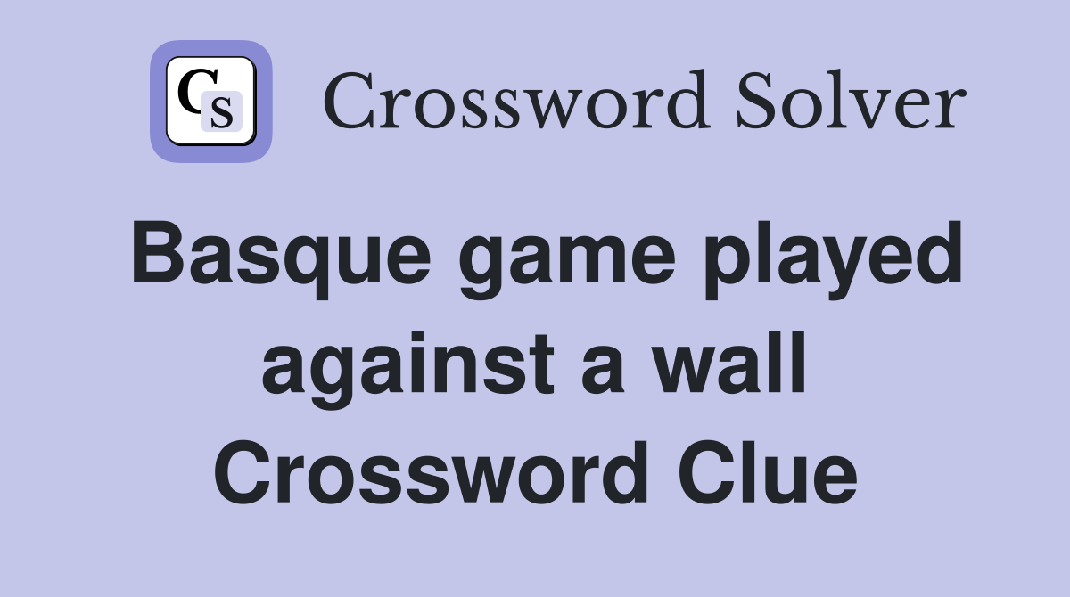 Basque game played against a wall Crossword Clue