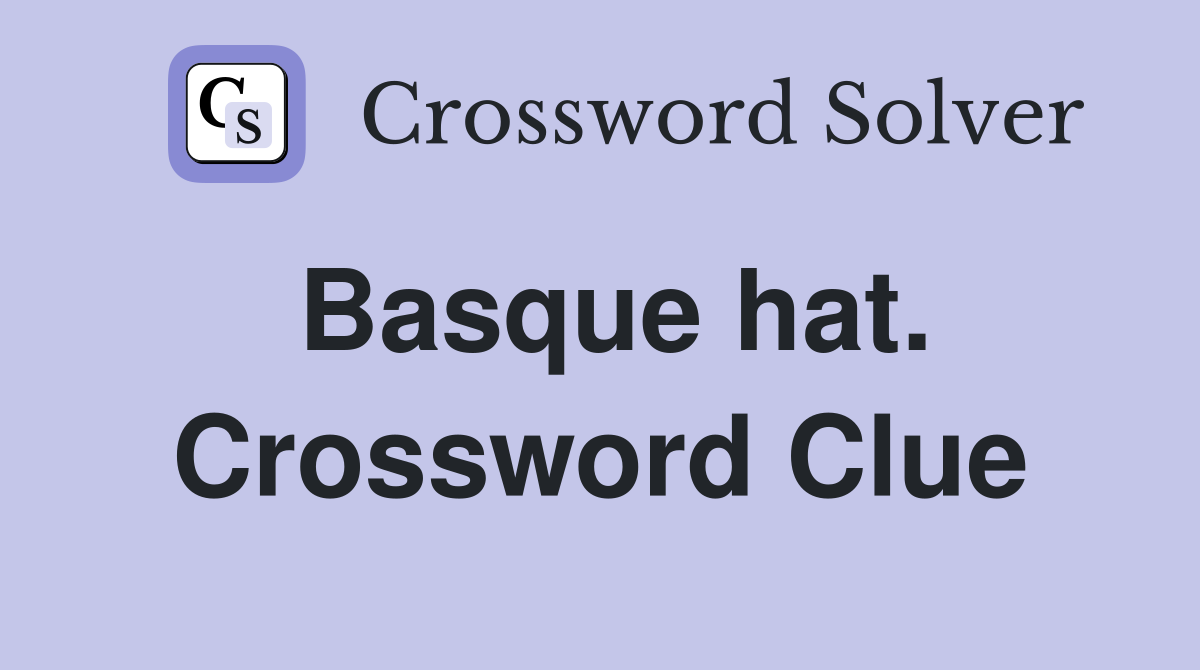 Basque hat. Crossword Clue