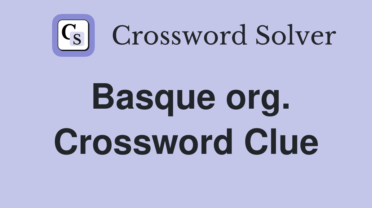 Basque org. Crossword Clue