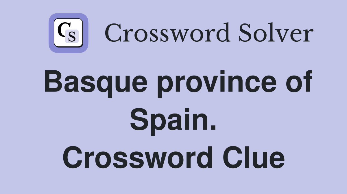 Basque province of Spain. Crossword Clue
