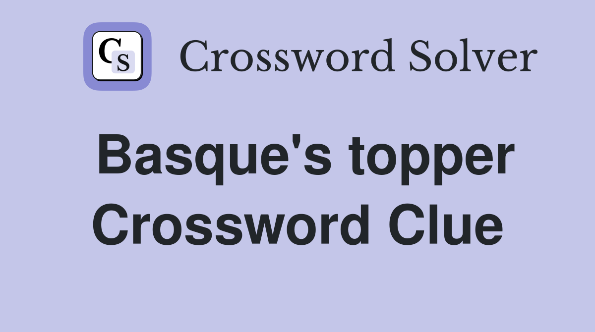 Basque's topper Crossword Clue