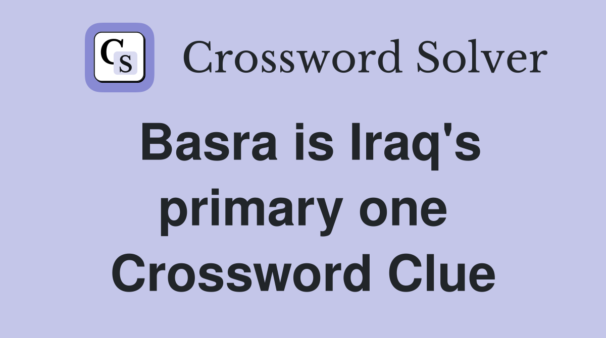 Basra is Iraq's primary one Crossword Clue