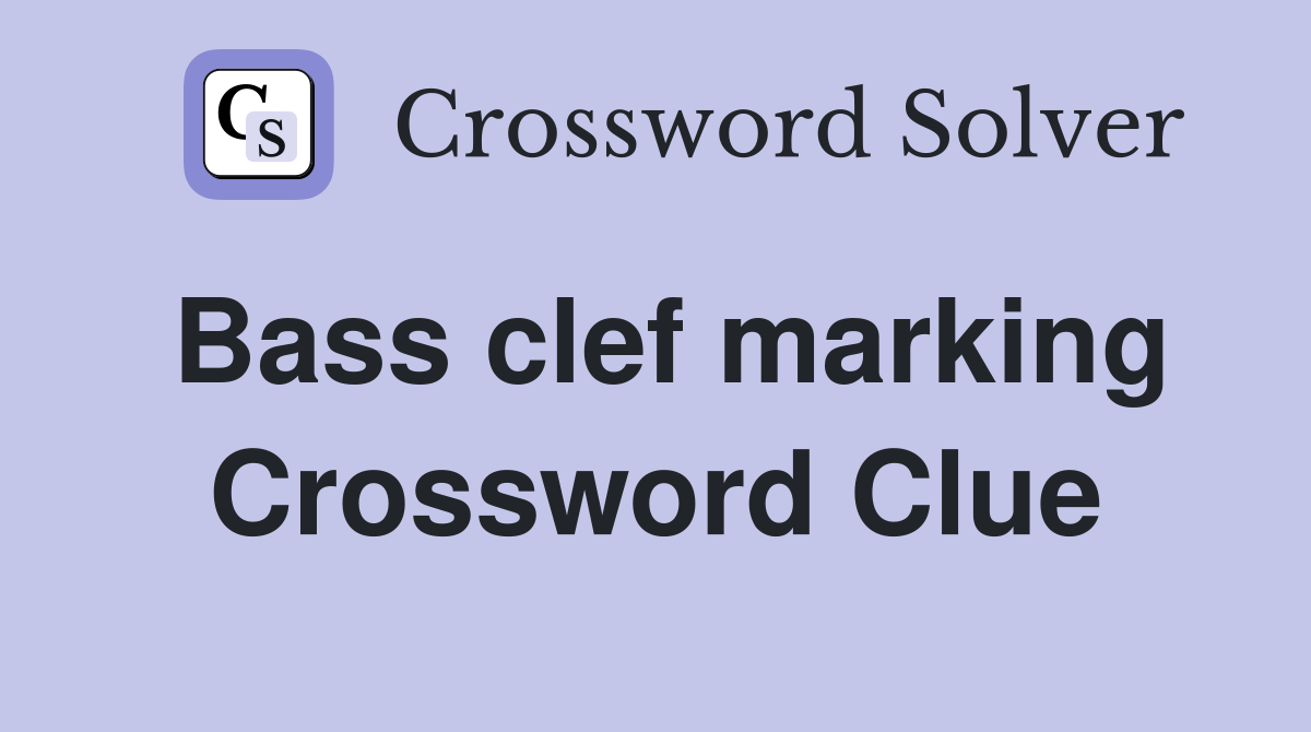 Bass clef marking Crossword Clue