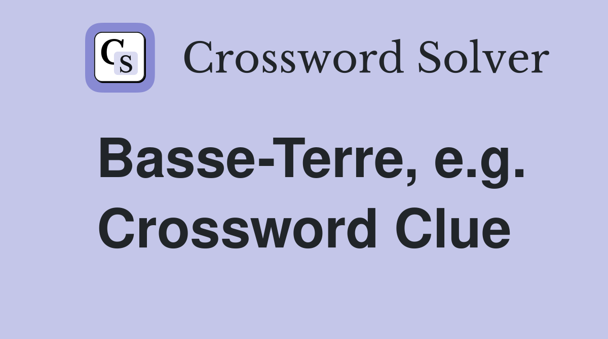 Basse-Terre, e.g. Crossword Clue
