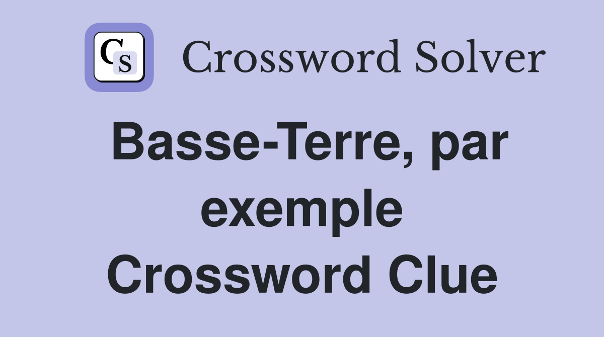 Basse-Terre, par exemple Crossword Clue