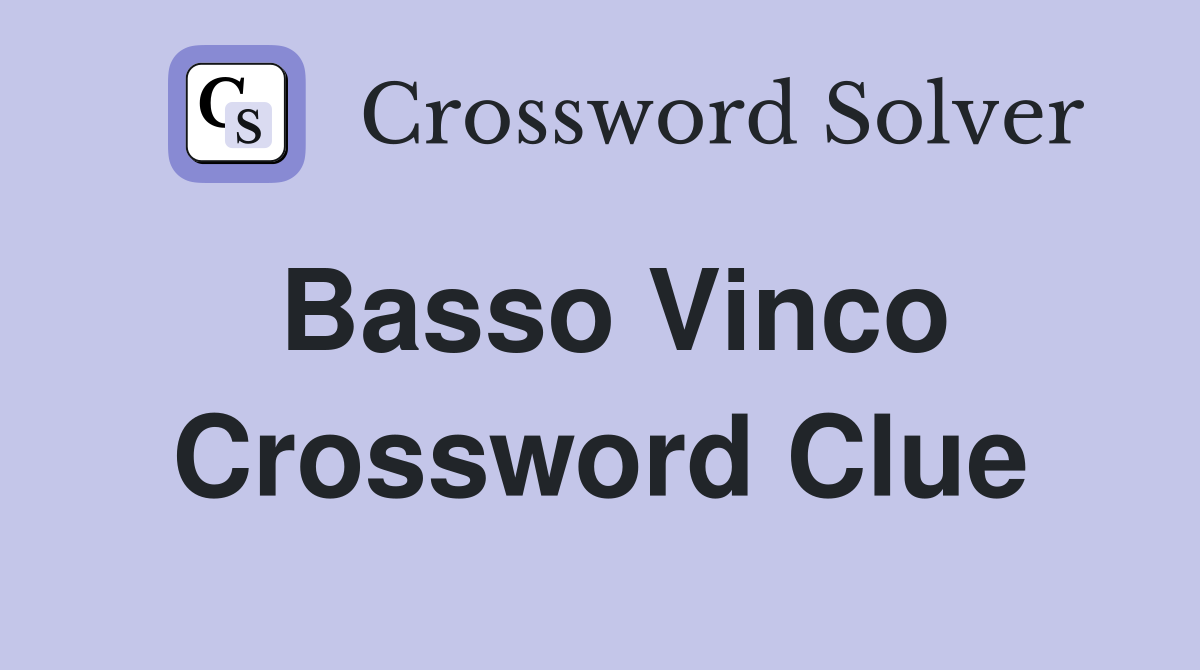 Basso Vinco Crossword Clue