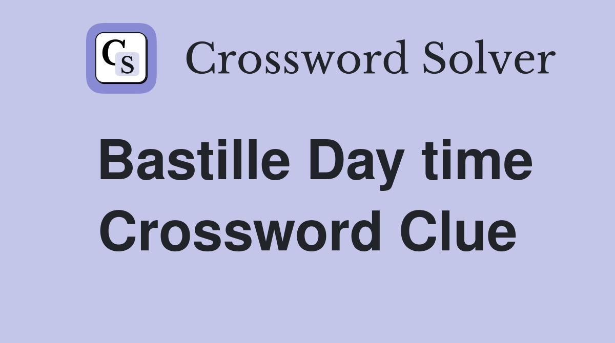 Bastille Day time Crossword Clue