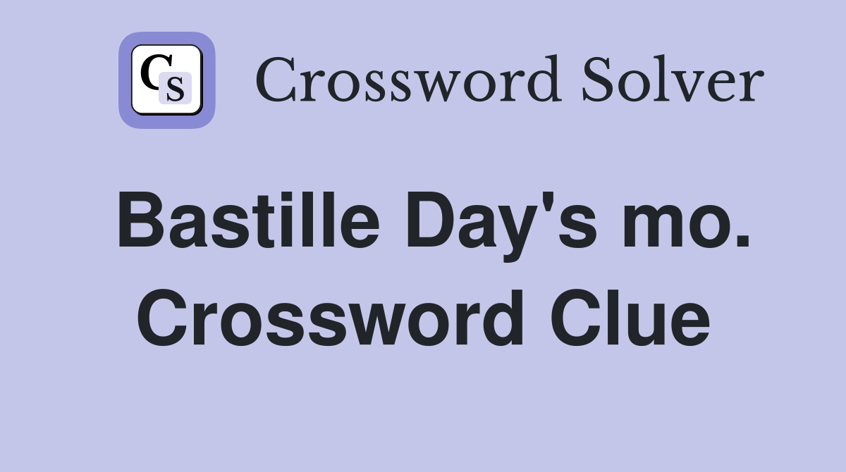Bastille Day's mo. Crossword Clue